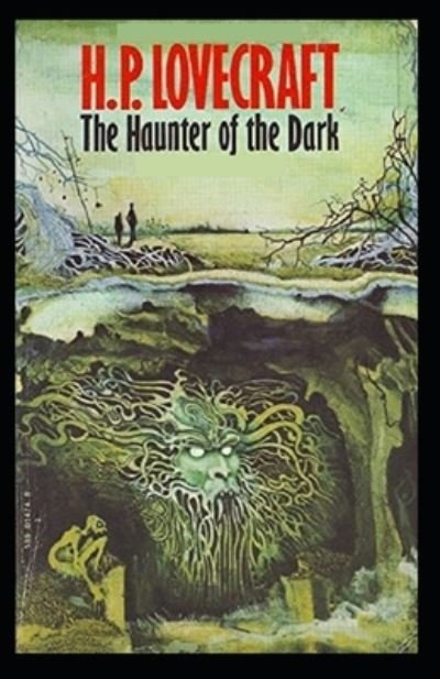 Cover for H P Lovecraft · The Haunter of the Dark (Taschenbuch) [Illustrated edition] (2021)