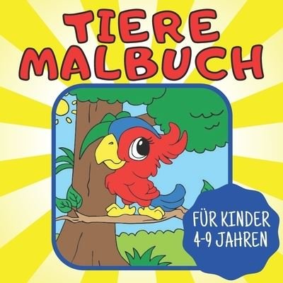 Cover for Lela Publishing · Tiere Malbuch fur Kinder 4-9 Jahren: Wie Zeichnet Man, Punkt Zu Punkt, Malen Nach Zahlen (Paperback Book) (2021)