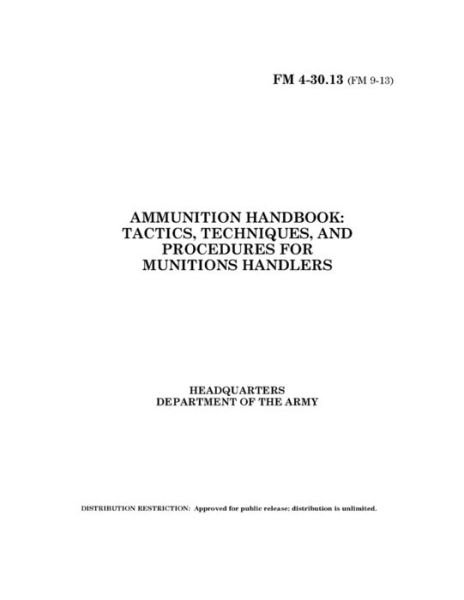 Cover for U S Army · FM 4-30.13 Ammunition Handbook: Tactics, Techniques, and Procedures for Munitions Handlers (Taschenbuch) (2021)