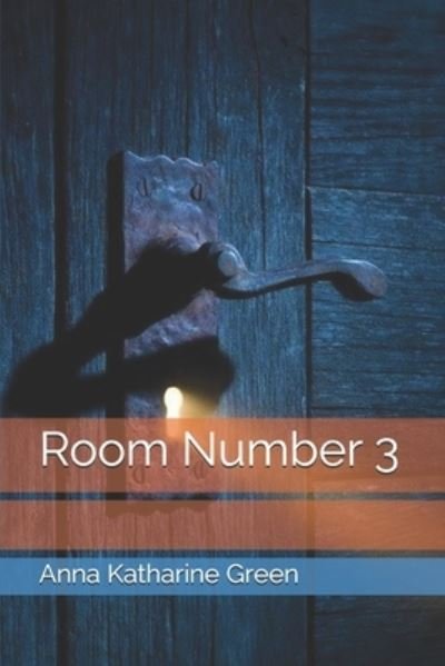 Cover for Anna Katharine Green · Room Number 3 (Paperback Bog) (2021)