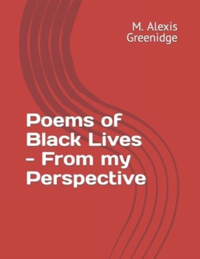 Cover for Maxine Alexis Greenidge · Poems of Black Lives - from my perspective (Paperback Book) (2021)