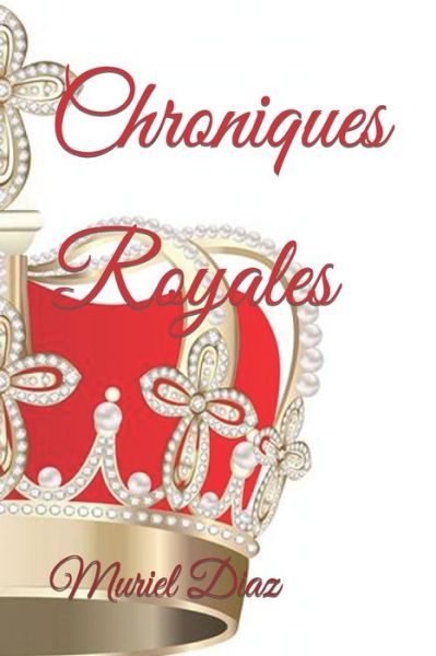 Cover for Muriel Diaz · Chroniques Royales - Chroniques Royales (Paperback Book) (2022)