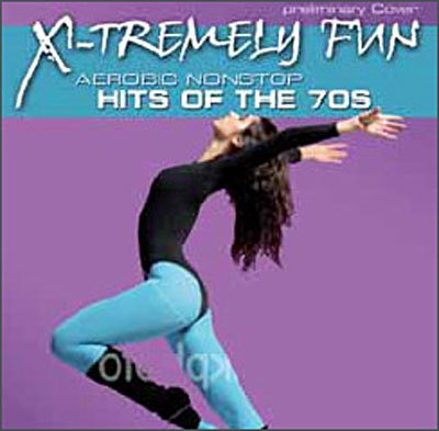 Cover for X · Treme Fun Aerobic Nonstop Hits of the 70s (CD) (2008)