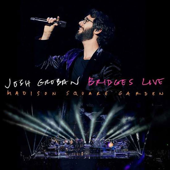 Bridges Live: Madison Square Garden - Josh Groban - Musiikki - WARN - 0093624900870 - perjantai 26. huhtikuuta 2019