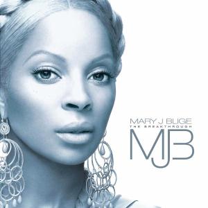 Mary J. Blige - The Breakthrough - Mary J. Blige - Música - GEFFEN - 0602498796870 - 20 de diciembre de 2005