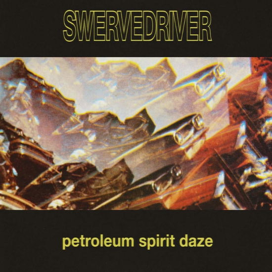 Cover for Swervedriver · Petroleum Spirit Daze (Gold Vinyl) (LP) [Coloured edition] (2023)