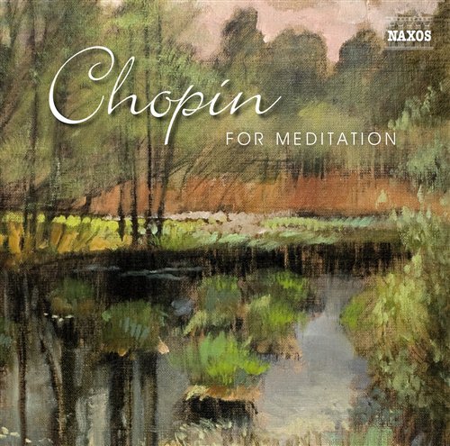 Chopin for Meditation - Fryderyk Chopin - Music - Naxos - 0747313804870 - January 21, 2021