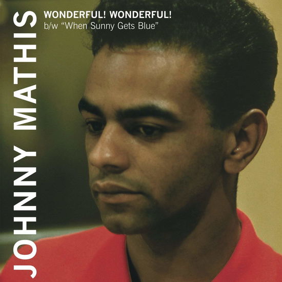 Cover for Johnny Mathis · Wonderful! Wonderful! B/w when Sunny Gets Blue (7&quot;) [Reissue edition] (2017)