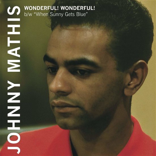 Cover for Johnny Mathis · Wonderful! Wonderful! B/w when Sunny Gets Blue (7&quot;) [Reissue edition] (2017)