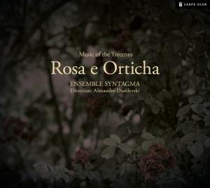 Rosa E Orticha - Ensemble Syntagma - Musik - Carpe Diem - 4032324162870 - 14. november 2011