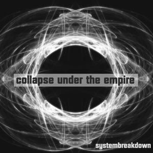 Cover for Collapse Under the Empire · Systembreakdown (CD) (2024)