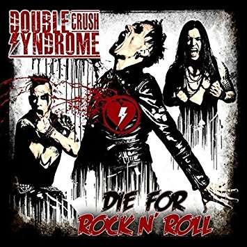 Cover for Double Crush Syndrome · Die For Rock N Roll (CD) (2017)