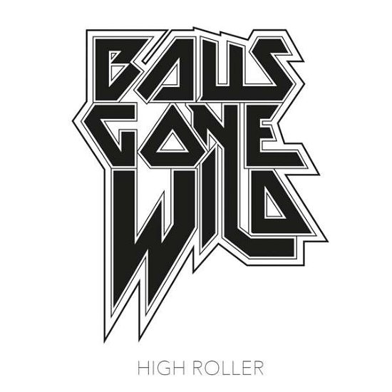 Cover for Balls Gone Wild · High Roller (CD) [Digipak] (2019)