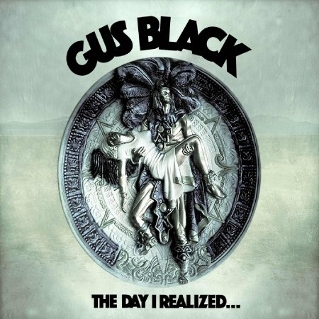 Cover for Gus Black · The Day I Realized (CD) (2011)