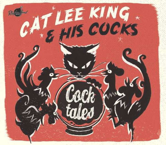 King, Cat Lee & His Cocks · Cock Tales (CD) (2018)