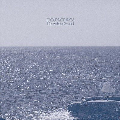 Life Without Sound - Cloud Nothings - Muziek - ULTRA VYBE - 4526180603870 - 20 mei 2022