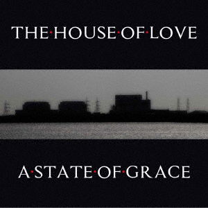 Cover for The House Of Love · A State Of Grace (CD) [Japan Import edition] (2022)