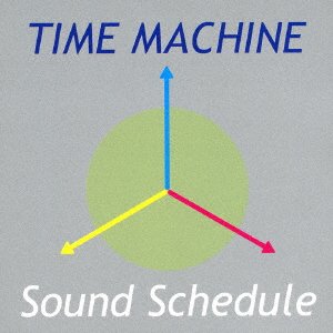 Cover for Sound Schedule · Time Machine (CD) [Japan Import edition] (2016)
