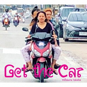 Cover for Tabata Mitsuru · Get the Car (CD) [Japan Import edition] (2019)