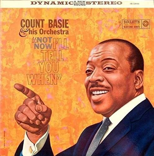Not Now I'll Tell You - Count Basie - Musikk - WARNER BROTHERS - 4943674213870 - 5. august 2015