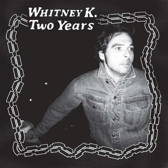 Cover for Whitney K · Two Years (CD) (2021)