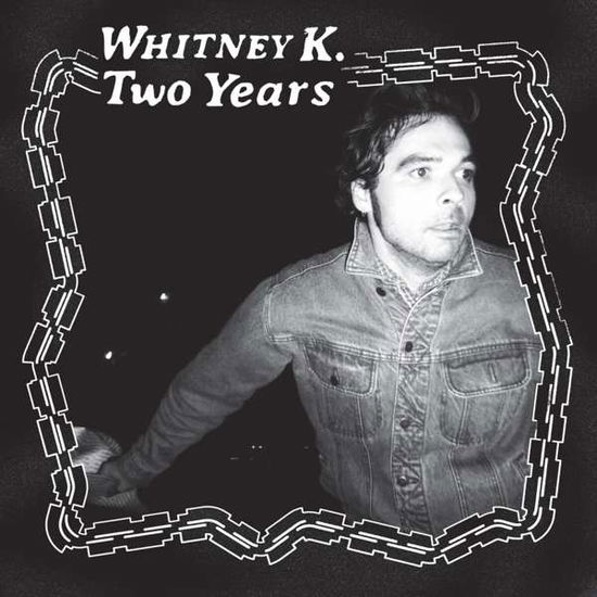 Cover for Whitney K · Two Years (CD) (2021)