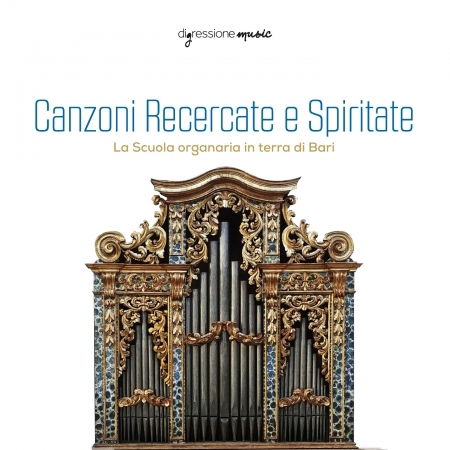 Canzoni Recercate E Spiritate - La Scuola Organaria In Terra Di Bari - Canzoni Recercate E Spiritate / Various - Music - DIGRESSIONE MUSIC - 8054726140870 - November 6, 2020