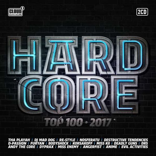 Hardcore Top 100 2017 - V/A - Musik - CLOUD 9 - 8718521047870 - 3. August 2017