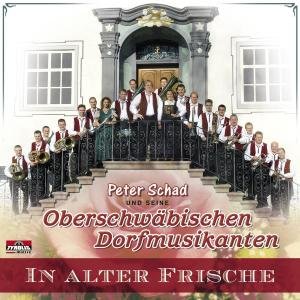 Cover for Oberschwäbischen Dorfmusikanten Schad P · In Alter Frische (CD) (2004)