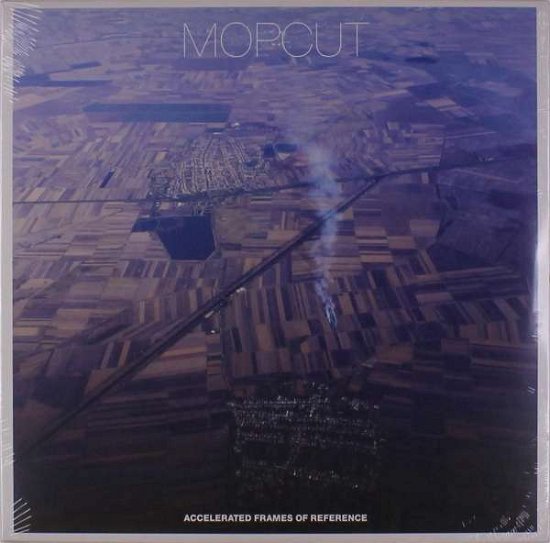Accelerated Frames Of Reference - Mopcut - Musik - TROST - 9120036682870 - 7. marts 2019