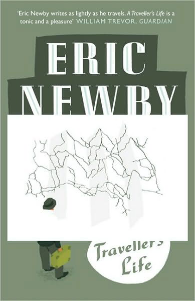 A Traveller’s Life - Eric Newby - Books - HarperCollins Publishers - 9780007367870 - October 28, 2010