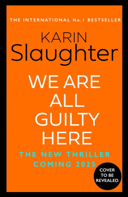 Cover for Karin Slaughter · We Are All Guilty Here (Hardcover Book) (2025)