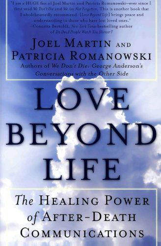 Cover for Patricia Romanowski · Love Beyond Life: the Healing Power of After-death Communications (Paperback Book) [Reprint edition] (2023)