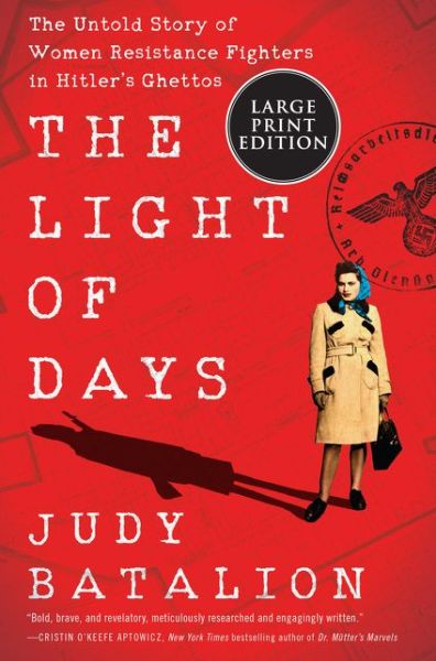 Cover for Judy Batalion · Light of Days The Untold Story of Women Resistance Fighters in Hitler's Ghettos (Book) (2021)