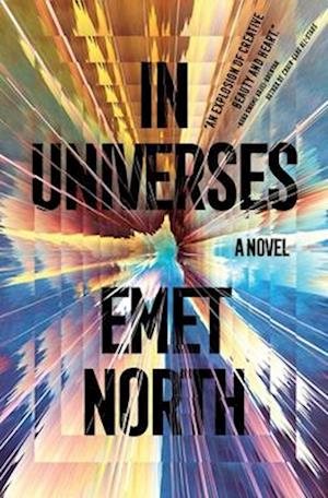 Cover for Emet North · In Universes: A Novel (Gebundesens Buch) (2024)