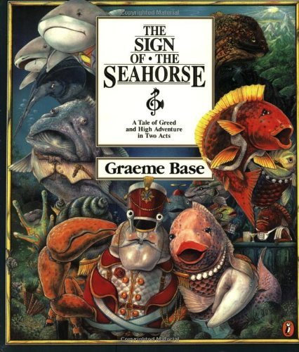 Cover for Graeme Base · The Sign of the Seahorse: a Tale of Greed and High Adventure in Two Acts (Picture Puffins) (Taschenbuch) [Reprint edition] (1998)