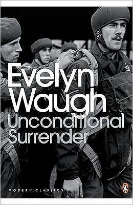 Cover for Evelyn Waugh · Unconditional Surrender: The Conclusion of Men at Arms and Officers and Gentlemen - Penguin Modern Classics (Taschenbuch) (2001)