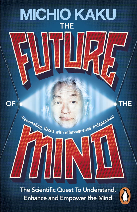 Cover for Michio Kaku · The Future of the Mind: The Scientific Quest To Understand, Enhance and Empower the Mind (Taschenbuch) (2015)