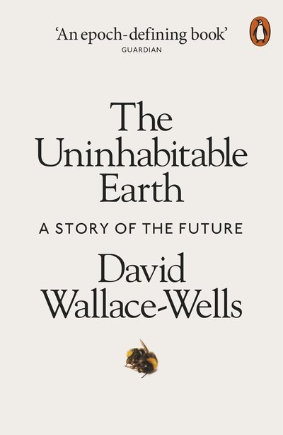 Cover for David Wallace-Wells · The Uninhabitable Earth: A Story of the Future (Paperback Bog) (2019)