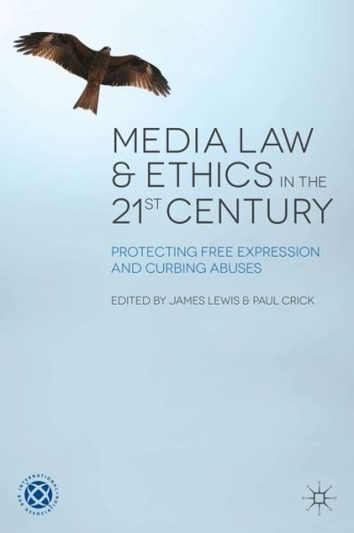 Cover for James Lewis · Media Law and Ethics in the 21st Century: Protecting Free Expression and Curbing Abuses (Gebundenes Buch) (2014)