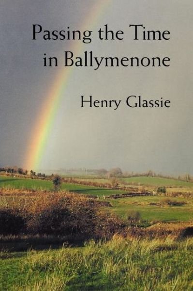 Cover for Henry Glassie · Passing the Time in Ballymenone (Pocketbok) (1995)