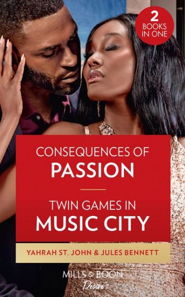 Cover for Yahrah St. John · Consequences Of Passion / Twin Games In Music City: Consequences of Passion (Locketts of Tuxedo Park) / Twin Games in Music City (Dynasties: Beaumont Bay) (Paperback Book) (2021)