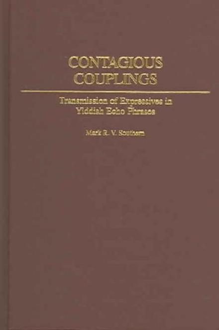 Cover for Mark Southern · Contagious Couplings: Transmission of Expressives in Yiddish Echo Phrases (Hardcover Book) (2004)