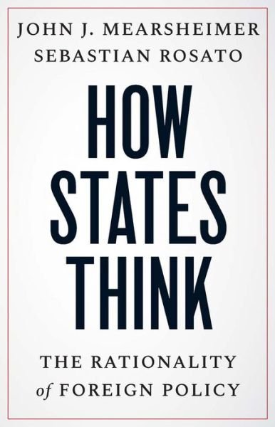 Cover for John J. Mearsheimer · How States Think: The Rationality of Foreign Policy (Paperback Book) (2024)
