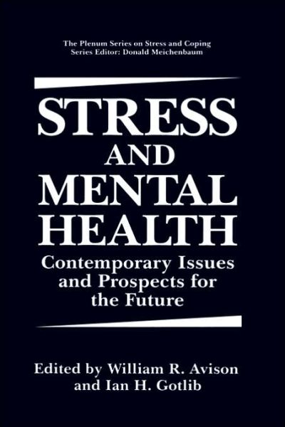 Cover for William R Avison · Stress and Mental Health: Contemporary Issues and Prospects for the Future - Springer Series on Stress and Coping (Hardcover Book) [1994 edition] (1994)