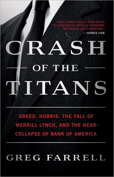 Cover for Greg Farrell · Crash of the Titans: Greed, Hubris, the Fall of Merrill Lynch, and the Near-collapse of Bank of America (Paperback Book) (2011)