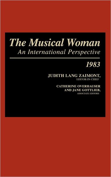Cover for The Musical Woman: An International Perspective Volume I: 1983 - The Musical Woman (Hardcover Book) (1984)