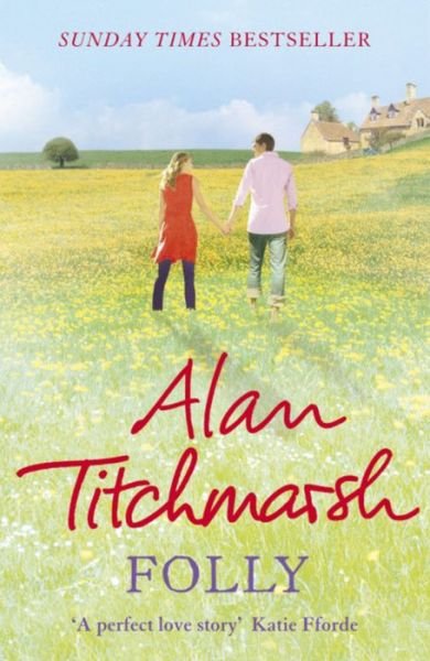 Cover for Alan Titchmarsh · Folly: The gorgeous family saga by bestselling author and national treasure Alan Titchmarsh (Paperback Book) (2009)