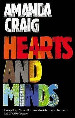 Hearts And Minds: ‘Ambitious, compelling and utterly gripping' Maggie O'Farrell - Amanda Craig - Livres - Little, Brown Book Group - 9780349115870 - 4 février 2010