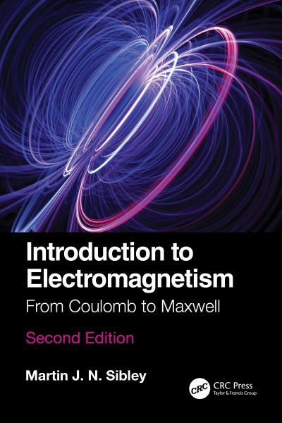 Cover for Sibley, Martin J N (University of Huddersfield, West Yorkshire, United Kingdom) · Introduction to Electromagnetism: From Coulomb to Maxwell (Paperback Book) (2023)